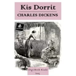 Charles Dickens - Kis Dorrit (e-könyv)