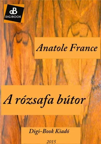 Anatole France - A rózsafa bútor (e-könyv)