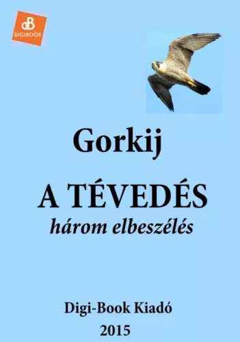 Makszim Gorkij - A tévedés (e-könyv)