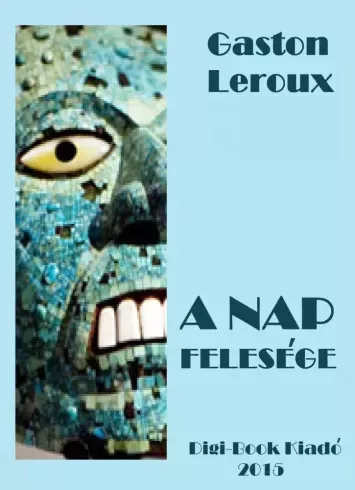 Gaston Leroux - A Nap felesége (e-könyv)