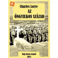 Lorre Charles - Az öngyilkos század (e-könyv)