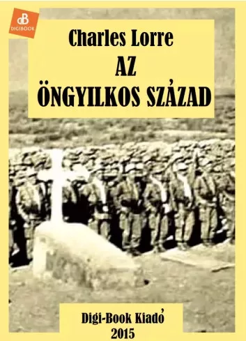 Lorre Charles - Az öngyilkos század (e-könyv)