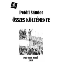 Petőfi Sándor - Petőfi Sándor összes verse (e-könyv)