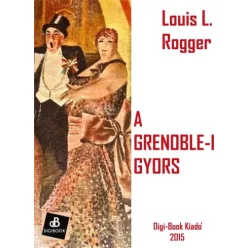Rogger Louis - A grenoble-i gyors (e-könyv)