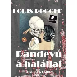 Lucien L. Rogger - Randevú a halállal (e-könyv)