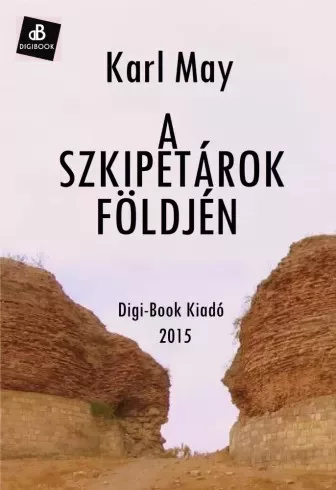 Karl May - A szkipetárok földjén (e-könyv)