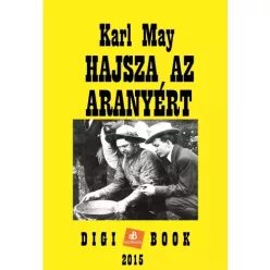 Karl May - Hajsza az aranyért (e-könyv)