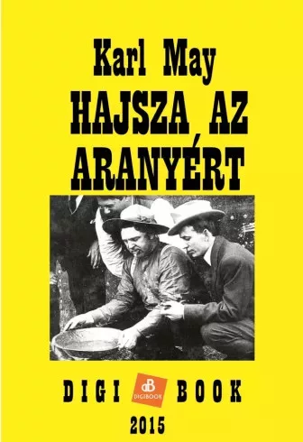 Karl May - Hajsza az aranyért (e-könyv)