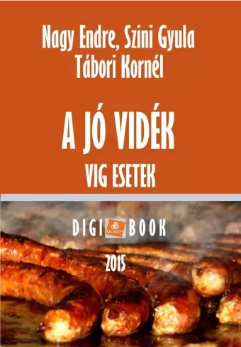 Nagy Endre, Szini Gyula, Tábori Kornél - A jó vidék (e-könyv)