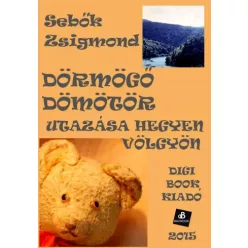   Sebők Zsigmond - Dörmögő Dömötör utazása hegyen, völgyön (e-könyv)