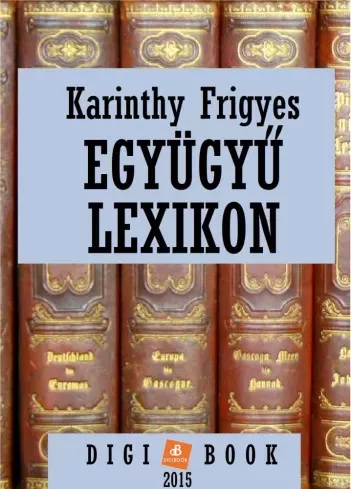 Karinthy Frigyes - Együgyű lexikon (e-könyv)