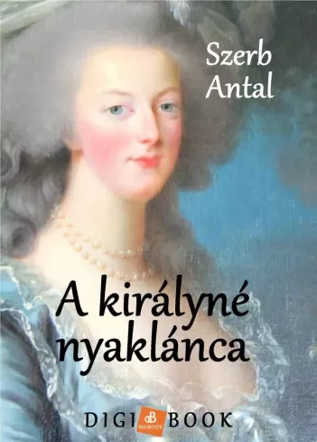 Szerb Antal - A királyné nyaklánca (e-könyv)