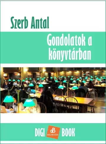 Szerb Antal - Gondolatok a könyvtárban (e-könyv)