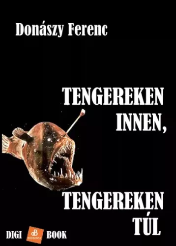 Donászy Ferenc - Tengereken innen, tengereken túl (e-könyv)