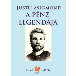 Justh Zsigmond - A pénz legendája (e-könyv)