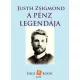 Justh Zsigmond - A pénz legendája (e-könyv)