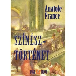 Anatole France - Színésztörténet (e-könyv)