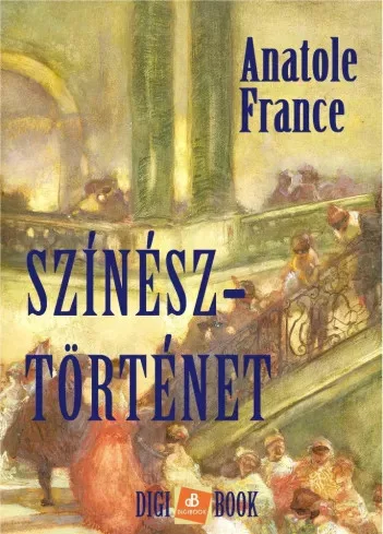 Anatole France - Színésztörténet (e-könyv)