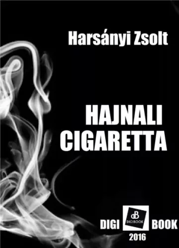 Harsányi Zsolt - Hajnali cigaretta (e-könyv)