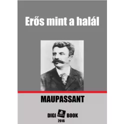 Guy de Maupassant - Erős mint a halál (e-könyv)