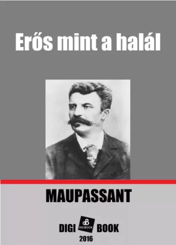 Guy de Maupassant - Erős mint a halál (e-könyv)