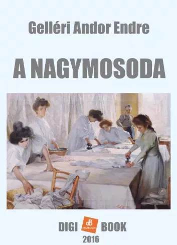 Gelléri Andor Endre - A nagymosoda (e-könyv)