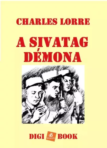 Lorre Charles - A Sivatag Démona (e-könyv)