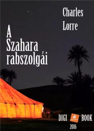 Lorre Charles - A Szahara rabszolgái (e-könyv)