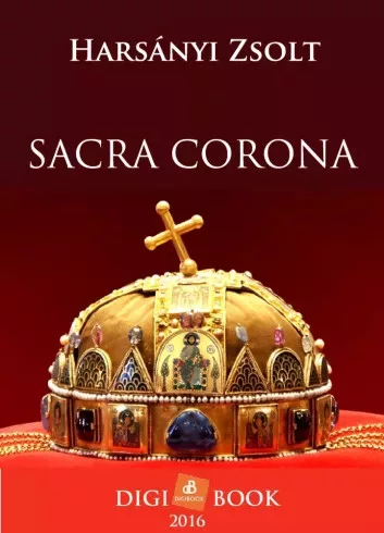 Harsányi Zsolt - Sacra Corona (e-könyv)