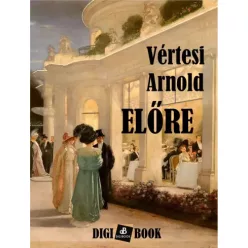 Vértesi Arnold - Előre (e-könyv)