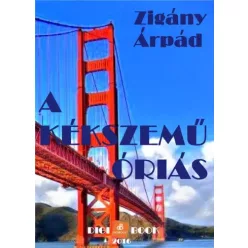 Zigány Árpád - A kékszemű óriás (e-könyv)