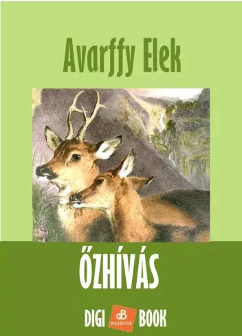 Avarffy Elek - Őzhívás (e-könyv)