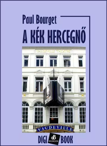 Paul Bourget - A kék herczegnő (e-könyv)