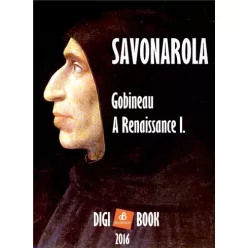 Arthur Gobineau - A Renaissance. - I. Savonarola (e-könyv)