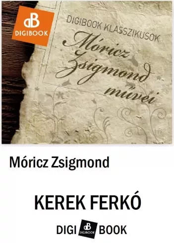 Móricz Zsigmond - Kerek Ferkó (e-könyv)