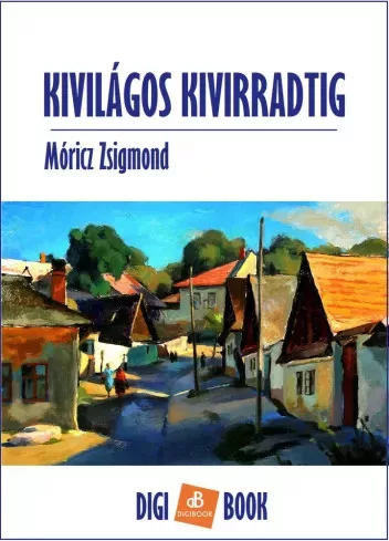 Móricz Zsigmond - Kivilágos kivirradtig (e-könyv)
