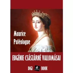   Maurice Paléologue - Eugénie császárné vallomásai (e-könyv)