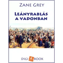Zane Grey - Leányrablás a vadonban (e-könyv)