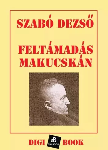 Szabó Dezső - Feltámadás Makucskán (e-könyv)