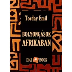 Torday Emil - Bolyongások Afrikában (e-könyv)