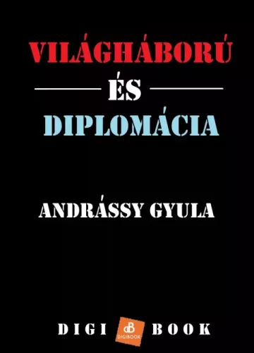 Andrássy Gyula - Diplomácia és világháború (e-könyv)