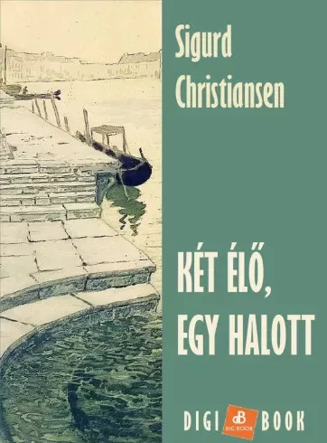 Sigurd Christiansen - Két élő, egy halott (e-könyv)