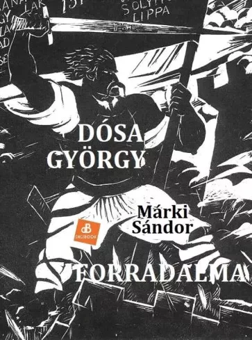 Márki Sándor - Dósa György és forradalma (e-könyv)