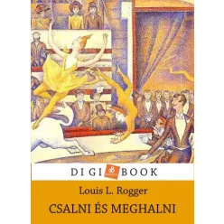Lucien L. Rogger - Csalni és meghalni (e-könyv)