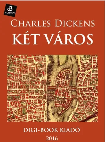 Charles Dickens - Két város regénye (e-könyv)