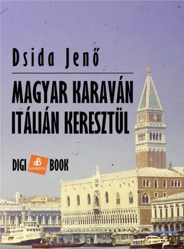 Dsida Jenő - Magyar karaván Itálián keresztül (e-könyv)