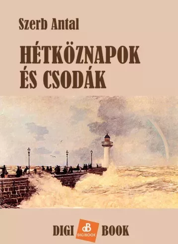 Szerb Antal - Hétköznapok és csodák (e-könyv)