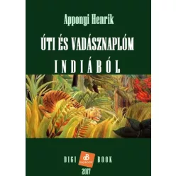   Apponyi Henrik - Úti és vadásznaplóm Indiából (e-könyv)