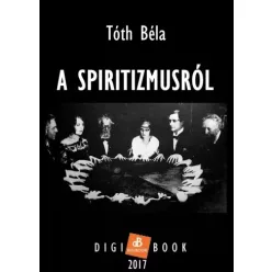 Tóth Béla - A spiritizmusról (e-könyv)