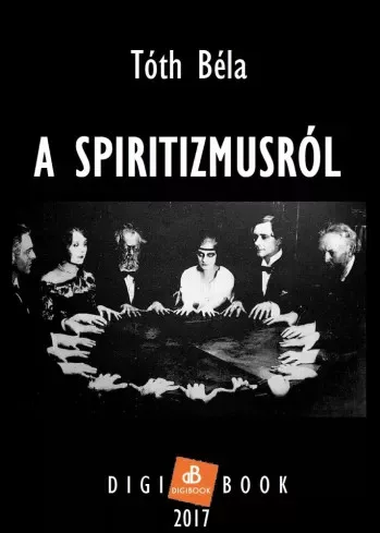 Tóth Béla - A spiritizmusról (e-könyv)